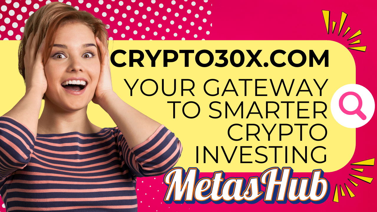Read more about the article Discover Crypto30x.com: Your Gateway to Smarter Crypto Investing